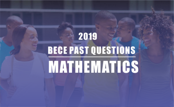 BECE 2019 Mathematics