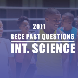 BECE 2011 Integrated Science