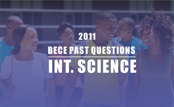 BECE 2011 Integrated Science