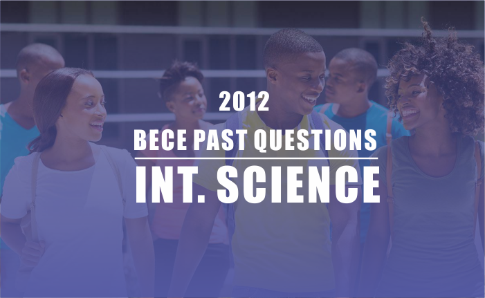 BECE 2012 Integrated Science